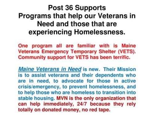 Post 36 supports Maine Veterans In Need, a new non-profit that provides 24/7 help with veterans in need or experiencing homelessness. Support Maine Veterans In Need
