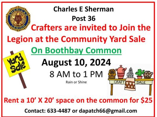 Legion hosting a community Yard Sale and Craft Fair 10 August 2024. Boothbay Common available to all crafter and yard salers! Lets fill the common with great deals! Community-Legion Yard Sale and Craft Fair