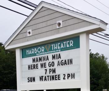 This year's new marquee on Route 27 opposite Hannaford was underwritten by grant from the Mildred McEvoy Family Foundation. Courtesy of Harbor Theater