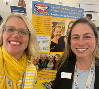 Patrisha McLean, Finding Our Voices founder/president, left, with Dr. Shanna Gagnon, president elect of the Maine Dental Association and a “Finding Our Smiles” provider at the 2023 MDA convention in Bar Harbor.