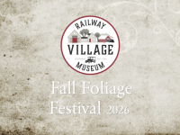 Fall Foliage Festival at the Railway Village Museum