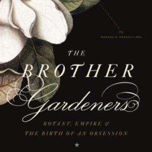 “The Brother Gardeners” will be the first selection in the Gardens’ new Fireside Book Club, which begins on Tuesday, Nov. 19. “The Brother Gardeners” will be the first selection in the Gardens’ new Fireside Book Club, which begins on Tuesday, November 19.