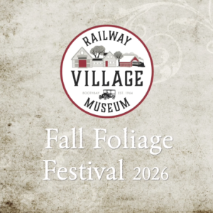 Fall Foliage Festival at the Railway Village Museum